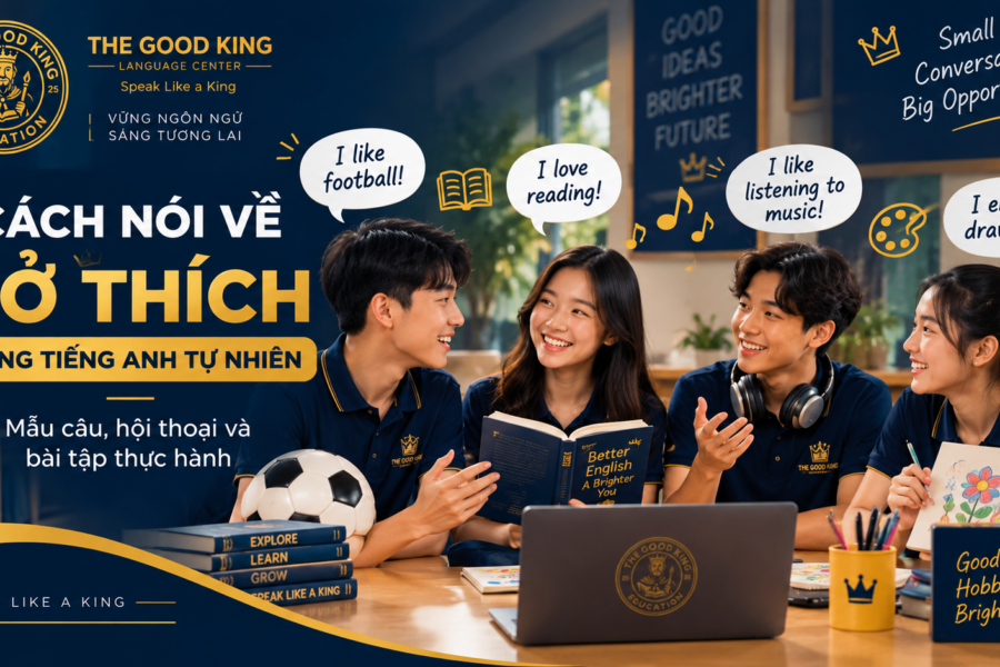 Cách nói về sở thích bằng tiếng Anh tự nhiên: Mẫu câu, hội thoại và bài tập thực hành
