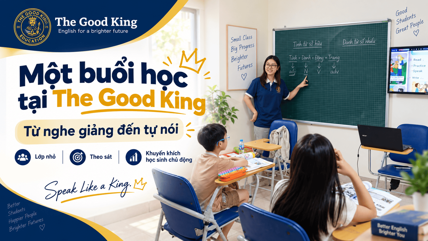 Từ nghe giảng đến tự nói: Một buổi học tại The Good King được tổ chức như thế nào?