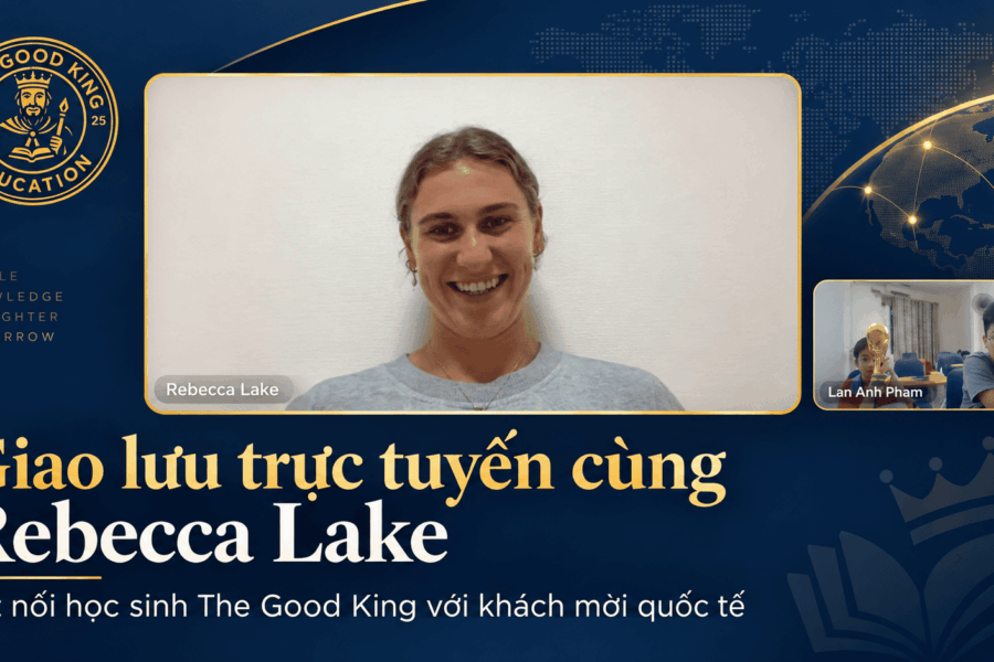 Khi tiếng Anh bước ra khỏi lớp học: Một buổi giao lưu quốc tế cùng học sinh The Good King