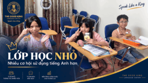 Học sinh The Good King trong lớp học tiếng Anh sĩ số nhỏ
