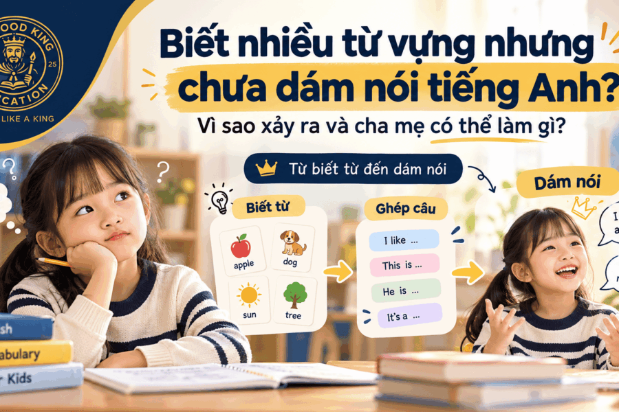 Trẻ biết nhiều từ vựng nhưng không dám nói tiếng Anh: Vì sao và cha mẹ có thể làm gì?