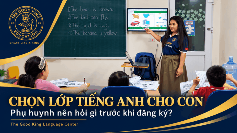 Trước khi đăng ký lớp tiếng Anh cho con, phụ huynh nên hỏi những gì?