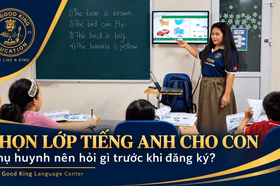 Trước khi đăng ký lớp tiếng Anh cho con, phụ huynh nên hỏi những gì?
